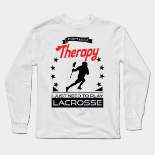 Lacrosse - Better Than Therapy Gift For Lacrosse Players Long Sleeve T-Shirt